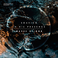 Soaking In His Presence: Waves Of God