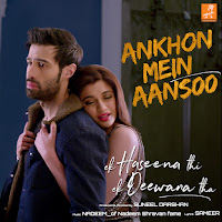Aankhon Mein Aansoo (From "Ek Haseena Thi Ek Deewana Tha")