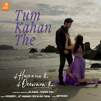 Tum Kahan The (From "Ek Haseena Thi Ek Deewana Tha")
