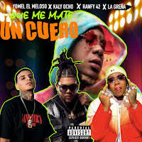 Yomel El Meloso, La Greña, Ranfy 42, Kaly Ocho