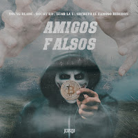 Amigos Falsos (Feat. Secreto "El Famoso Biberon")