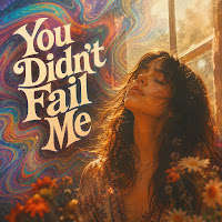 You Didn't Fail Me